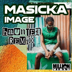 Masicka - Image (Million Vibes RMX)