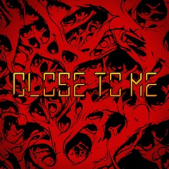Close To Me