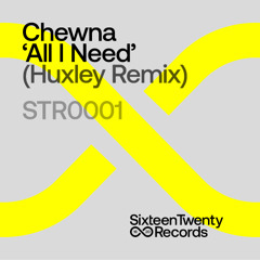 Chewna - All I Need (Huxley Remix) OUT NOW