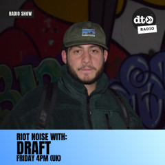 RIOT Noise Radio Presents: DRAFT DnB Takeover