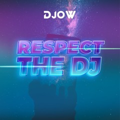 Respect The DJ - DJOW (Original Mix) 2021