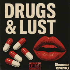 DRUGS & LUST