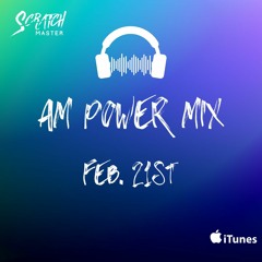 AM Power Mix Feb. 21st