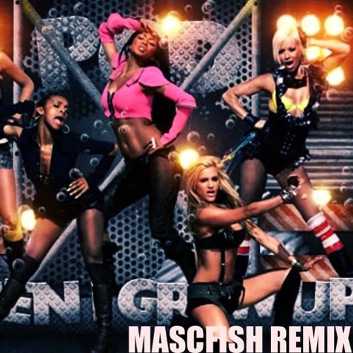 Stream THE PUSSYCAT DOLLS- WHEN I GROW UP (MASCFISH REMIX) [FREE DOWNLOAD]  by Mascfish | Listen online for free on SoundCloud