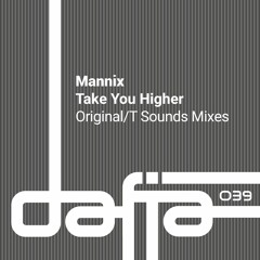 Mannix-Take You Higher (T Sounds Remix) Snippet
