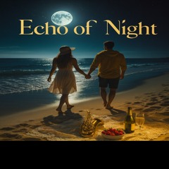 ECHO OF THE NIGHT