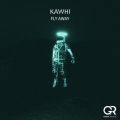 KAWHI - Fly Away (Original Mix)