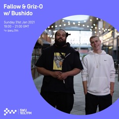Fallow & Griz-O w/ Bushido - 31st JAN 2021