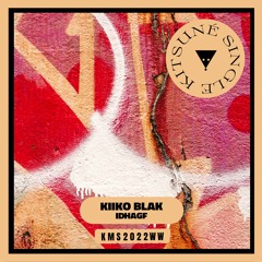 KIIKO BLAK - IDHAGF | Kitsuné Musique