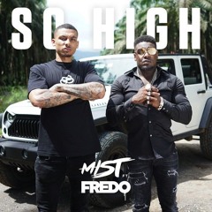 Mist, Fredo feat DJ Ridzz - So High (Rooh)Remix Prod By Zyron Blue