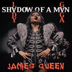 Lady Gaga – Shadow Of A Man (James Queen X Above & Beyond Remix)