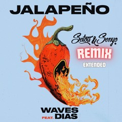 WAVES- Jalapeño (Feat. DIAS) (Setou & Senyo Remix) [Extended]