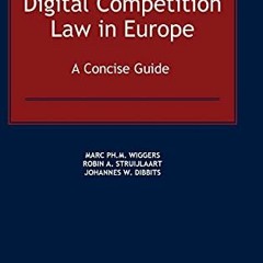 Read KINDLE 📄 Digital Competition Law in Europe: A Concise Guide by  Marc Wiggers,Ro