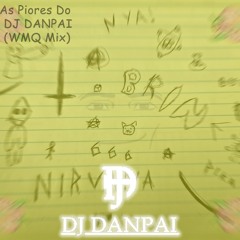 DJ DANPAI - AS PIORES DO DJ DANPAI (W.M.Q mix)