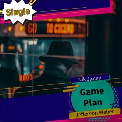 Game Plan- Single -N Janev & J Weber