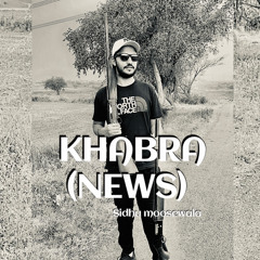 KHABRA (sidhu moosewala) new mix