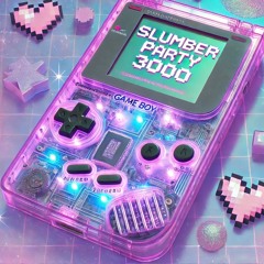 SLUMBER PARTY 3000 by djpixl - [Hyperpop/Tech House/Rave]