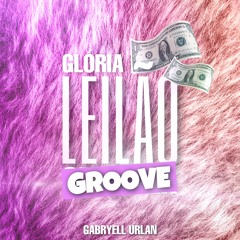 Leilão - Gloria Groove, Yinon yahel - FREE DOWNLOAD (Gabryell Urlan Mash)