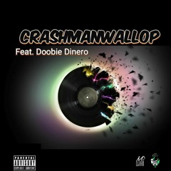 CrashManWallop feat. Doobie Dinero