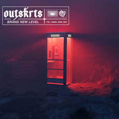 Outskrts - Brand New Level
