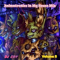 Animatronics In My House Mix 05