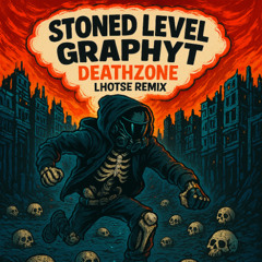 Death Zone - Stoned Level + Graphyt (LHOTSE REMIX)