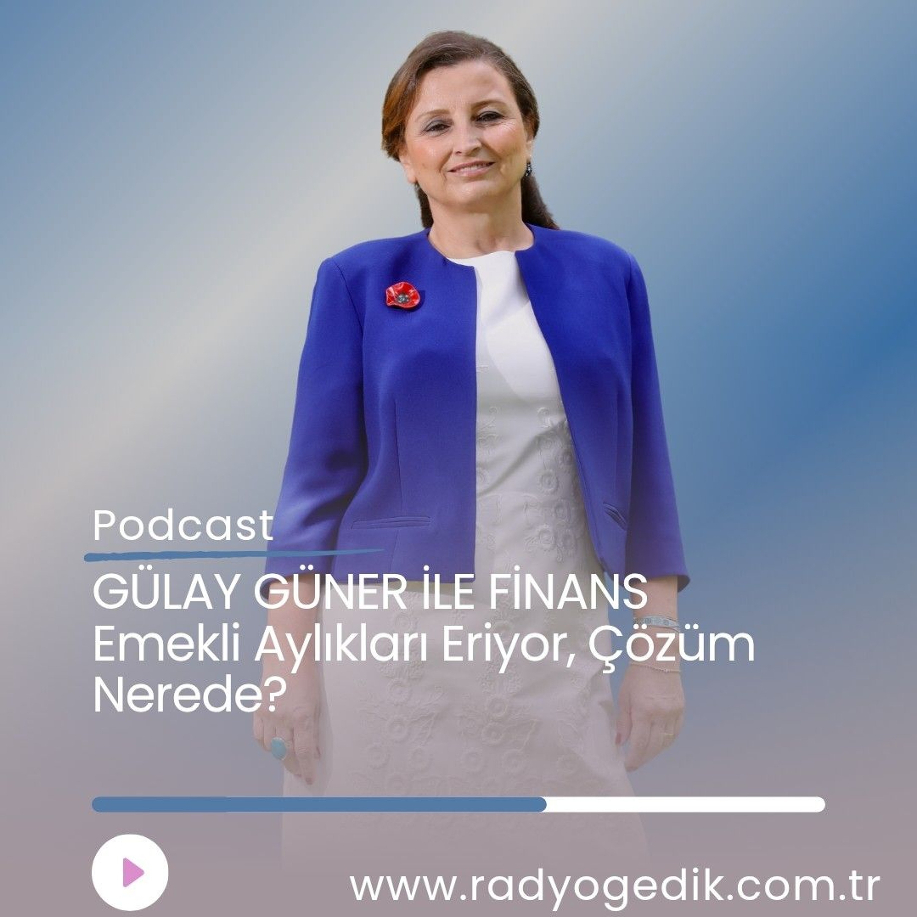 GÜLAY GÜNER İLE FİNANS - Emekli Aylıkları Eriyor,Çözüm Nerede? episode artwork