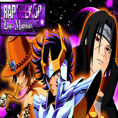 Rap Irmão (Ikki de Fênix, Itachi, Ace) Lênin Madureira