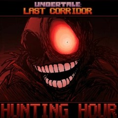 [Undertale last corridor] HUNTING HOUR (Corruptaled lyrical adaptation)