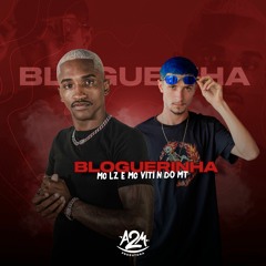MC VITIN DO MT & MC LZ - BLOGUEIRINHA |PROD.VITIN DO MT|