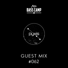 Bass Camp Guest Mix #062 - Pyxis