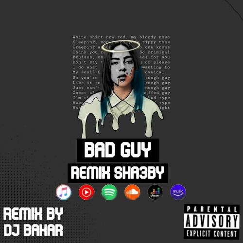Stream Billie Eilish Bad Guy Dj Bakar Remix 2021 بيلي ايليش ريمكس شعبي By Dj Bakar Listen Online For Free On Soundcloud
