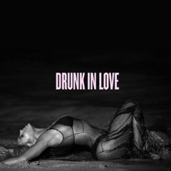 Beyonce - Drunk In Love Super Remix (Ft. Kanye West, Jay Z, Future, T.I & The Weeknd)