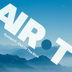 System F - Out Of The Blue (AIR-T Chill Remix)