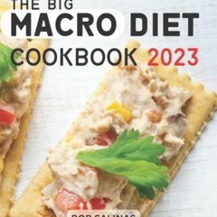 PDF/READ The Big Macro Diet Cookbook 2023: Healthy & Simple Recipes To Burn Fat Easily
