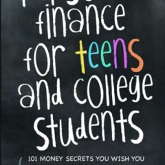 [ACCESS] PDF √ Personal Finance For Teens And College Students: 101 Money Secrets You