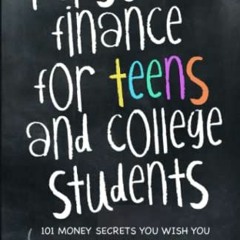 Read EBOOK 💚 Personal Finance For Teens And College Students: 101 Money Secrets You