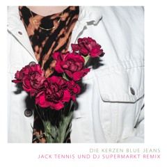 Die Kerzen - Blue Jeans (DJ Supermarkt & Jack Tennis Remix - Radio-Edit)