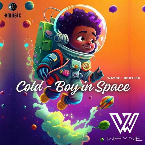Cold - Boy in Space (Wayne/Bootleg)