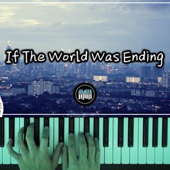 if the world was ending - jp saxe & julia michaels (piano cover)