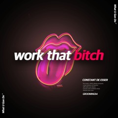 Work That Bitch - GROOMING94  🖤 KOREA BOUNCE 🖤 FREE DOWNLOAD
