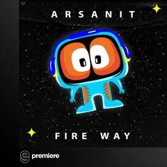 Premiere: Arsanit - Fire Way - ARSA