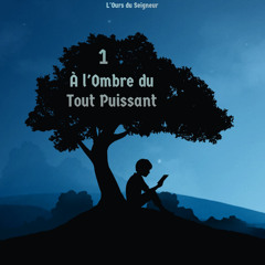 À l’Ombre du Tout Puissant