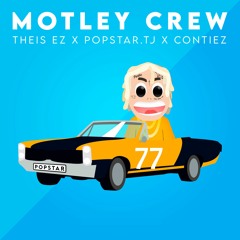 Theis EZ, popstar.TJ, Contiez - Motley Crew