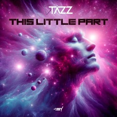 This Little Part - TÄZZ (Original Mix)
