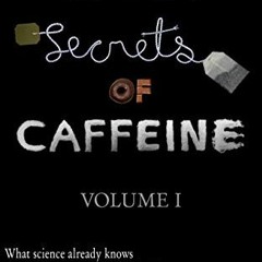 [ACCESS] KINDLE 📂 Dark Secrets of Caffeine: Volume I by  Saulo Ivan Regis [KINDLE PD