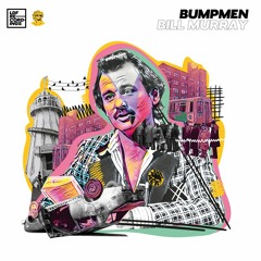 LV Premier - Bumpmen - Bill Murray [LDF Recordings]