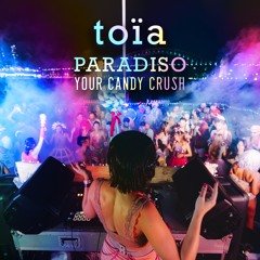 Toïa @ Paradiso - Your Candy Crush - House for Mardi Gras