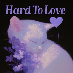 Hard To Love