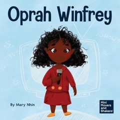 get ✔PDF✔ Oprah Winfrey: A Kid's Book About Believing in Yourself (Mini Movers